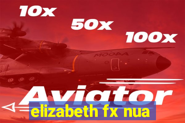 elizabeth fx nua